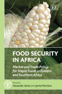 Food Security in Africa: Market and Trade Policy for Staple Foods in Eastern and Southern Africa