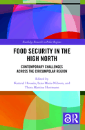 Food Security in the High North: Contemporary Challenges Across the Circumpolar Region