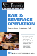 Food Service Professionals Guide to Bar & Beverage Operation: Ensuring Maximum Success & Maximum Profit