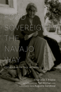 Food Sovereignty the Navajo Way: Cooking with Tall Woman