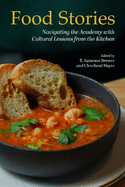 Food Stories: Navigating the Academy with Cultural Lessons from the Kitchen