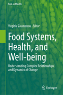 Food Systems, Health, and Well-Being: Understanding Complex Relationships and Dynamics of Change