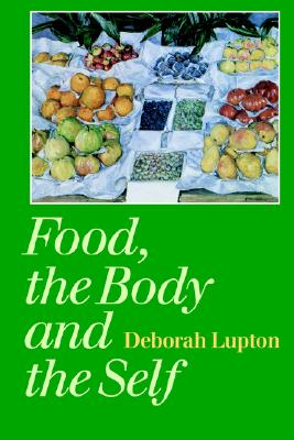 Food, the Body and the Self - Lupton, Deborah