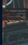 Food Values: Practical Tables for Use in Private Practice and Public Institutions