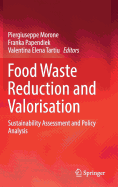 Food Waste Reduction and Valorisation: Sustainability Assessment and Policy Analysis