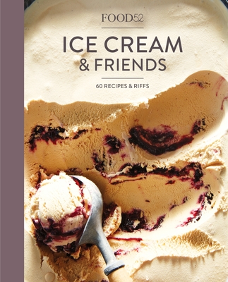 Food52 Ice Cream and Friends: 60 Recipes and Riffs [A Cookbook] - Editors of Food52, and Hesser, Amanda (Foreword by), and Stubbs, Merrill (Foreword by)