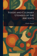 Foods and Culinary Utensils of the Ancients