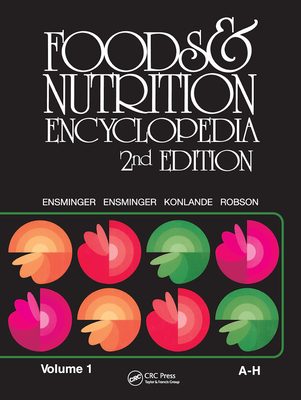 Foods & Nutrition Encyclopedia, 2nd Edition, Volume 1 - Ensminger, Marion Eugene, and Ensminger, Audrey H.