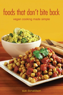 Foods That Don't Bite Back: Vegan Cooking Made Simple - Donaldson, Sue