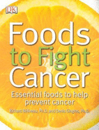 Foods to Fight Cancer: Essential Foods to Help Prevent Cancer