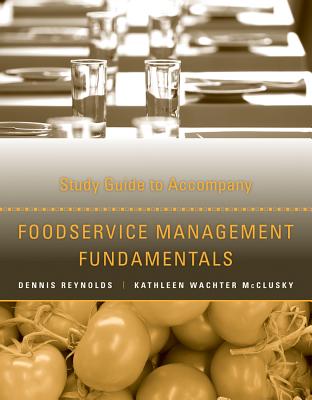 Foodservice Management Fundamentals, Study Guide - Reynolds, Dennis R., and McClusky, Kathleen W.