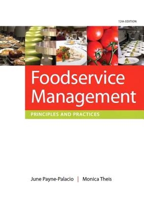 Foodservice Management: Principles and Practices - Payne-Palacio, June; Theis, Monica