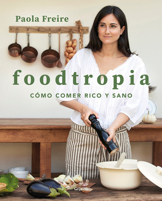 Foodtropia (Spanish Edition) - Freire, Paola