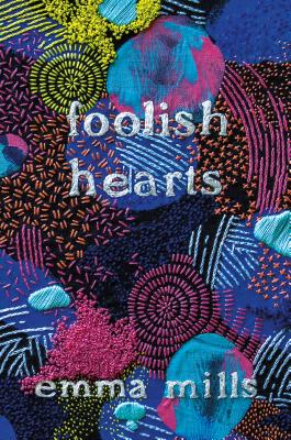 Foolish Hearts - Mills, Emma