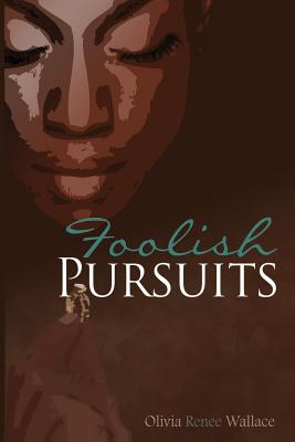 Foolish Pursuits - Dean, Carla M (Editor), and Wallace, Olivia Renee