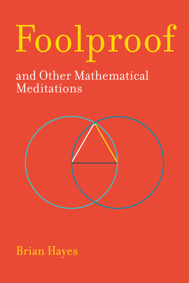 Foolproof, and Other Mathematical Meditations - Hayes, Brian