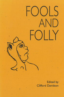 Fools and Folly - Davidson, Clifford (Editor)