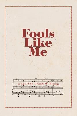 Fools Like Me - Young, Frank M