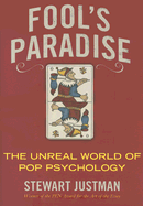 Fool's Paradise: The Unreal World of Pop Psychology