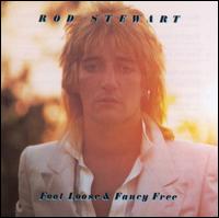 Foot Loose & Fancy Free - Rod Stewart