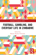 Football, Gambling, and Everyday Life in Zimbabwe