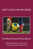 Football Game Stats Book: Keep Your Own Records (Simplified Version)