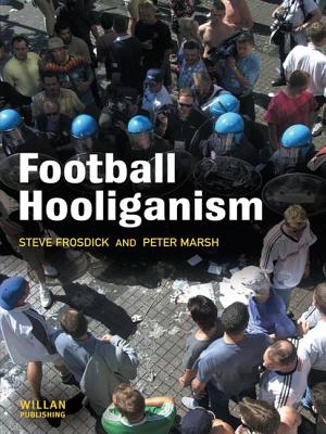 Football Hooliganism - Frosdick, Steve, and Chalmers, Jim (Foreword by), and Marsh, Peter