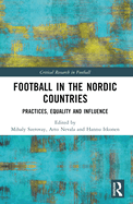 Football in the Nordic Countries: Practices, Equality and Influence