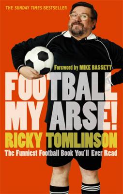 Football My Arse! - Tomlinson, Ricky