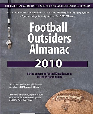 Football Outsiders Almanac 2010: The Essential Guide to the 2010 NFL and College Football Seasons - Alamar, Benjamin, and Barnwell, Bill, and Carroll, Will