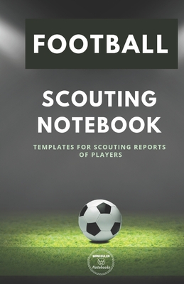 Football. Scouting Notebook: Templates for scouting reports of players - Notebooks, Wanceulen