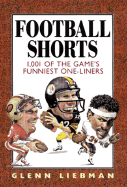 Football Shorts: 1,001 of the Game's Funniest One-Liners