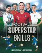 Football Superstar Skills: Learn to play like the superstars