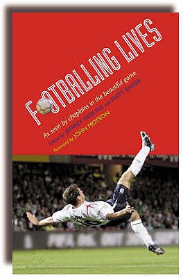 Footballing Lives: As Seen by Chaplains in the Beautiful Game - Heskins, Jeffrey (Editor)