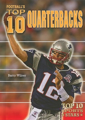 Football's Top 10 Quarterbacks - Wilner, Barry