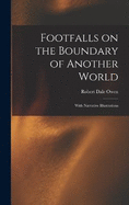 Footfalls on the Boundary of Another World: With Narrative Illustrations