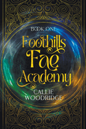 Foothills Fae Academy: Book One