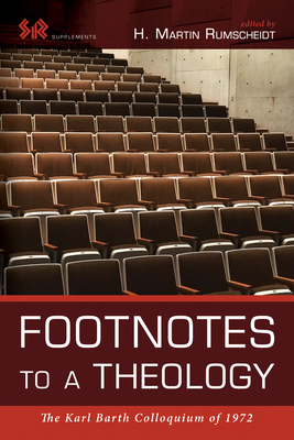 Footnotes to a Theology - Rumscheidt, H Martin (Editor)