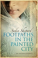 Footpaths in the Painted City: A Search for Shipwrecked Ancestors, Forgotten Histories, and a Sense of Home