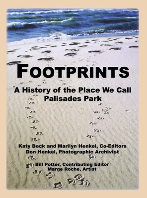 Footprints: A History of the Place We Call Palisades Park (Limited) - Beck, Katy (Editor), and Henkel, Marilyn (Editor), and Roche, Marge