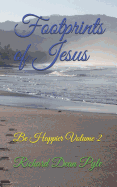 Footprints of Jesus: Be Happier Volume 2