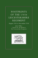 Footprints of the 1/4th Leicestershire Regiment. August 1914 to November 1918