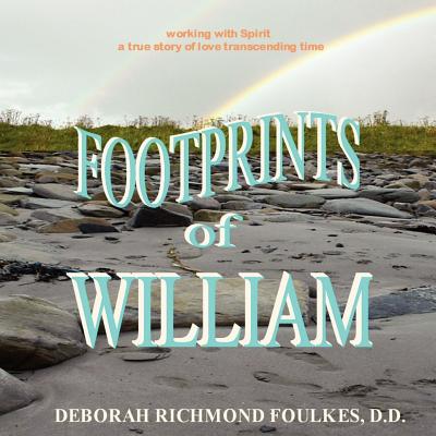 Footprints of William - Foulkes, Deborah Richmond, Dr.