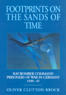 Footprints on the Sands of Time: RAF Bomber Command Prisoners-Of-War in Germany 1939-1945