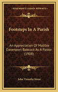 Footsteps in a Parish: An Appreciation of Maltbie Davenport Babcock as a Pastor