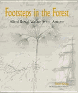 Footsteps in the Forest: Alfred Russel Wallace in the Amazon