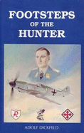 Footsteps of the Hunter - Dickfeld, Adolf, and Johnson, David (Translated by)