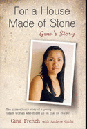 For a House Made of Stone: Gina's Story