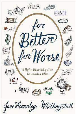 For Better or Worse: A Marriage Companion for Life - Fearnley-Whittingstall, Jane