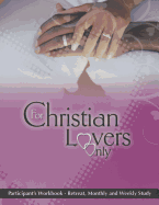 For Christian Lovers Only-Participants Workbook